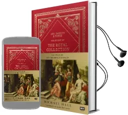 Art, Passion & Power: The Story of the Royal Collection Audiobook download free by Michael Hall