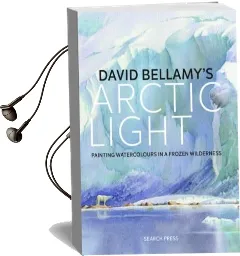 David Bellamy'S Arctic Light: An Artist'S Journey in a Frozen Wilderness Audiobook download free by David Bellamy