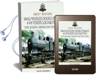 Great Western Small-Wheeled Double-Framed 4-4-0 Tender Locomotives: Duke, Bulldog, Dukedog and 3521 Classes Audiobook download free by David Maidment