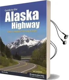 Guide to the Alaska Highway: Your Complete Driving Guide Audiobook download free by Ron Dalby