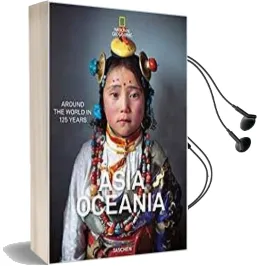 National Geographic. Around the World in 125 Years. Asia&Oceania Audiobook download free by Unknown