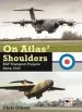 Audiobook On Atlas' Shoulders: Raf Transport Aircraft Projects Since 1945 author Chris Gibson