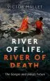 Audiobook River of Life, River of Death: The Ganges and India'S Future author Victor Mallet