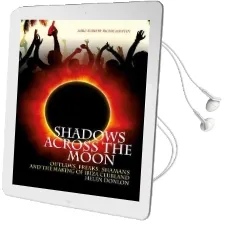 Shadows Across the Moon: Outlaws, Freaks, Shamans and the Making of Ibiza Clubland Audiobook download free by Richie Hawtin