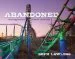 Audiobook Abandoned: Hauntingly Beautiful Deserted Theme Parks author Seph Lawless