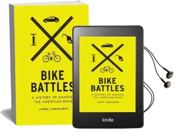Bike Battles: A History of Sharing the American Road Audiobook download free by James Longhurst