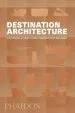 Audiobook Destination Architecture: The Essential Guide to 1000 Contemporary Buildings author Phaidon Editors
