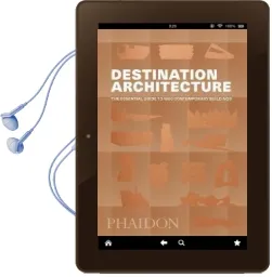 Destination Architecture: The Essential Guide to 1000 Contemporary Buildings Audiobook download free by Phaidon Editors