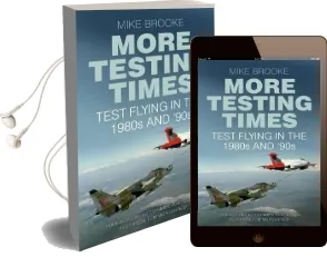 More Testing Times: Test Flying in the 1980S and '90S Audiobook download free by Mike Brooke