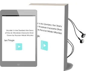 Murder in the Zambezi: The Story of the air Rhodesia Viscounts Shot Down by Russian-Made Missiles Audiobook download free by Ian Pringle