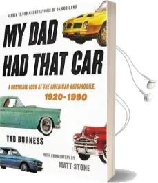 My dad had That car: A Nostalgic Look at the American Automobile, 1920-1990 Audiobook download free by Tad Burness