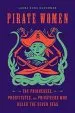 Audiobook Pirate Women: The Princesses, Prostitutes & Privateers who Ruled the Seven Seas author Laura Sook Duncombe