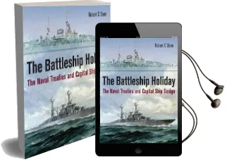 The Battleship Holiday: The Naval Treaties and Capital Ship Design Audiobook download free by Robert C. Stern