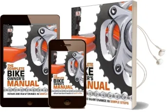 The Complete Bike Owner'S Manual: Repair and Maintenance in Simple Steps Audiobook download free by Dk
