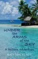 Audiobook Under the Arms of the sky: A Sailing Adventure author Kate Macready