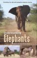 Audiobook Understanding Elephants: Guidelines for Safe and Enjoyable Elephant Viewing author Elephant Specialist Advisory Group