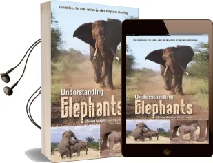 Understanding Elephants: Guidelines for Safe and Enjoyable Elephant Viewing Audiobook download free by Elephant Specialist Advisory Group