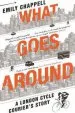 Audiobook What Goes Around: A London Cycle Courier'S Story author Emily Chappell