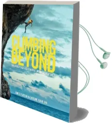 Climbing Beyond: The World'S Greatest Rock Climbing Adventures Audiobook download free by James Pearson
