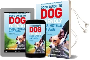 Good Guide to dog Friendly Pubs, Hotels and B&Bs: 6Th Edition Audiobook download free by Catherine Phillips