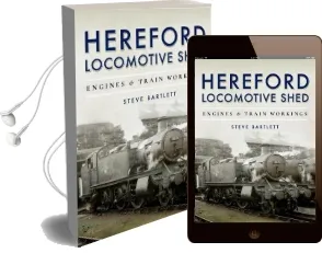 Hereford Locomotive Shed: Engines and Train Workings Audiobook download free by Steve Bartlett