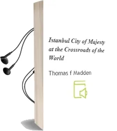 Istanbul: City of Majesty at the Crossroads of the World Audiobook download free by Thomas F. Madden