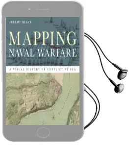 Mapping Naval Warfare: A Visual History of Conflict at sea Audiobook download free by Jeremy Black