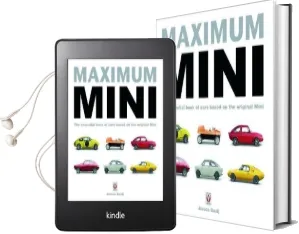 Maximum Mini: The Essential Book of Cars Based on the Original Mini Audiobook download free by Jeroen Booij
