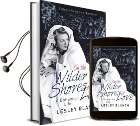 On the Wilder Shores of Love: A Bohemian Life Audiobook download free by Lesley Blanch