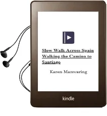 Slow Walk Across Spain: Walking the Camino to Santiago Audiobook download free by Karen Manwaring