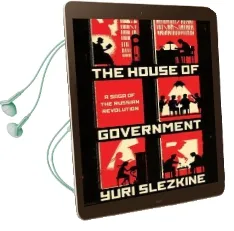 The House of Government: A Saga of the Russian Revolution Audiobook download free by Yuri Slezkine