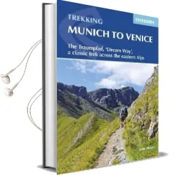 Trekking Munich to Venice: The Traumpfad, 'Dream Way', a Classic Trek Across the Eastern Alps Audiobook download free by John Hayes
