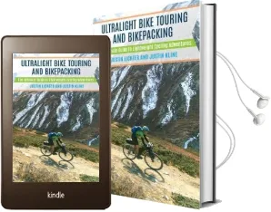 Ultralight Bike Touring and Bikepacking: The Ultimate Guide to Lightweight Cycling Adventures Audiobook download free by Justin Lichter