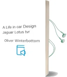 A Life in car Design - Jaguar, Lotus, tvr Audiobook download free by Oliver Winterbottom