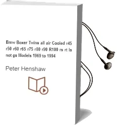 Bmw Boxer Twins: All Air-Cooled R45, R50, R60, R65, R75, R80, R90, R100, rs, rt & ls (Not gs) Models 1969 to 1994 Audiobook download free by Peter Henshaw