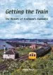 Audiobook Getting the Train: The History of Scotland'S Railways author David Ross