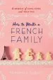Audiobook How to Make a French Family: A Memoir of Love, Food, and Faux pas author Samantha Verant