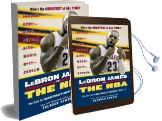 Lebron James vs. the nba: The Case for the Nba'S Greatest Player Audiobook download free by Brendan Bowers