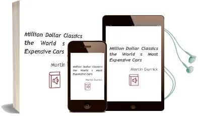 Million Dollar Classics: The World'S Most Expensive Cars Audiobook download free by Martin Derrick