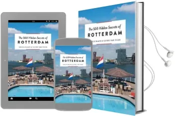 The 500 Hidden Secrets of Rotterdam: No.11 Audiobook download free by Saskia Naafs
