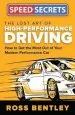Audiobook The Lost art of High-Performance Driving: How to get the Most out of Your Modern Performance car author Ross Bentley