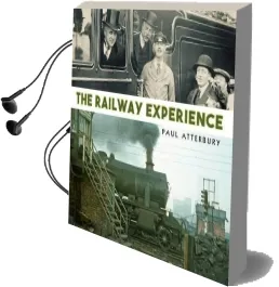 The Railway Experience Audiobook download free by Paul Atterbury