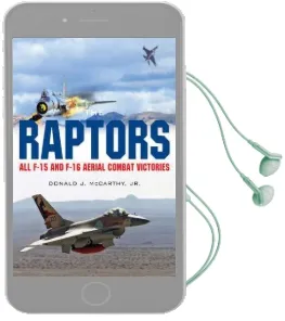 The Raptors: All F-15 and F-16 Aerial Combat Victories Audiobook download free by Donald J. Mccarthy