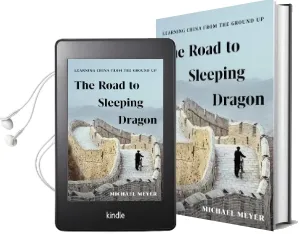 The Road to Sleeping Dragon: Learning China From the Ground up Audiobook download free by Michael Meyer
