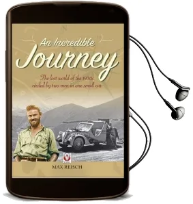 An Incredible Journey: The Lost World of the 1930S Circled by two men in one Small car Audiobook download free by Max Reisch