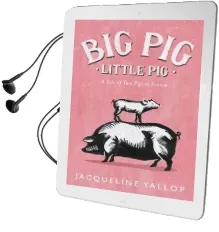 Big Pig, Little pig: A Tale of two Pigs in France Audiobook download free by Jacqueline Yallop