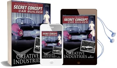 Creative Industries of Detroit: The Untold Story of Detroit'S Secret Concept car Builder Audiobook download free by Leon Dixon
