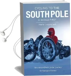 Cycling to the South Pole: A World First Audiobook download free by Maria Leijerstam