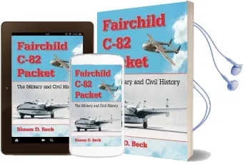 Fairchild C-82 Packet: The Military and Civil History Audiobook download free by Simon D. Beck