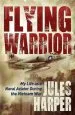Audiobook Flying Warrior: My Life as a Naval Aviator During the Vietnam war author Jules Harper